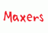 Maxers